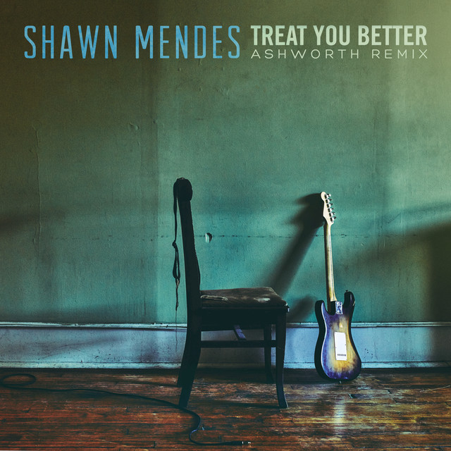 Treat You Better (Ashworth Remix)